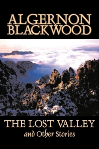 Algernon Blackwood The Lost Valley and Other Stories (Paperback) - 第 1/1 張圖片
