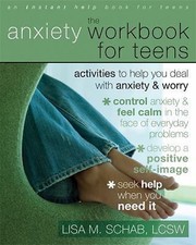 The Anxiety Workbook for Teens: Activities to Help You Deal with Anxiety and Wor