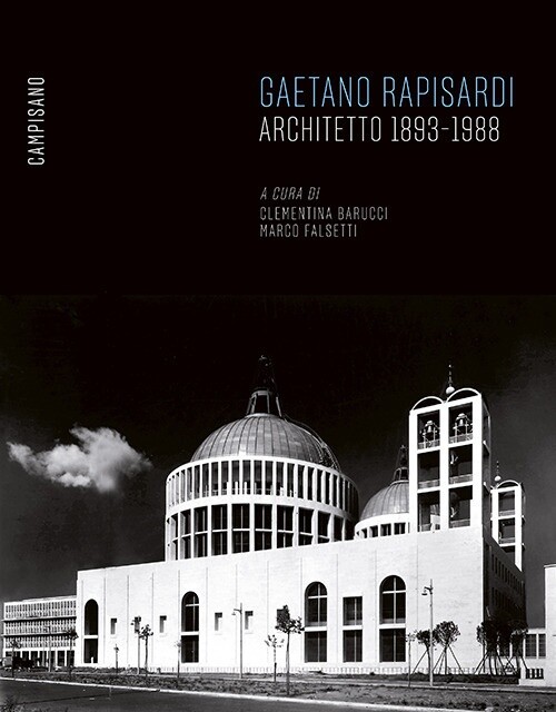 Gaetano Rapisardi. Architetto 1893-1988 - [Campisano Editore]