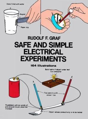 Safe and Simple Electrical Experiments by Graf, Rudolf F.