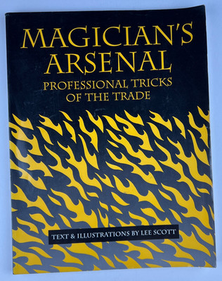 Magician's Arsenal Lee Scott Paladin Press Magic Pyro Special Effects 1993 RARE