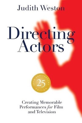 Directing Actors: 25th Anniversary Edition: Creating Memorable Performances for