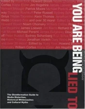 You Are Being Lied To: The Disinformation Guide to Media Distortion, - VERY GOOD