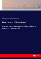 Emperor Of The French Napoleon I (U. A.) | New Letters Of Napoleon I | Buch