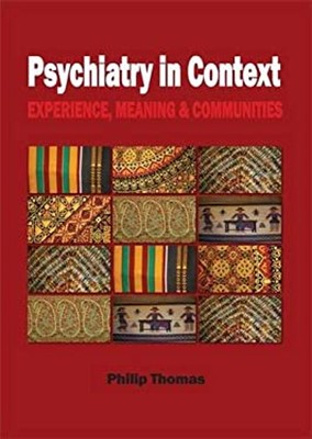 Psychiatry in Context : Experience, Meaning and Communities Phili