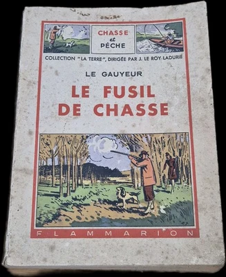 Livre Le Fusil De Chasse Le Gauyeur Chasse Et Pêche - Photo 1/2