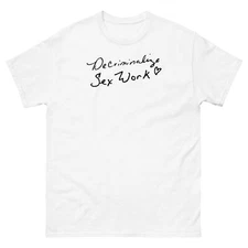 Decriminalize Sex Work Unisex T-Shirt