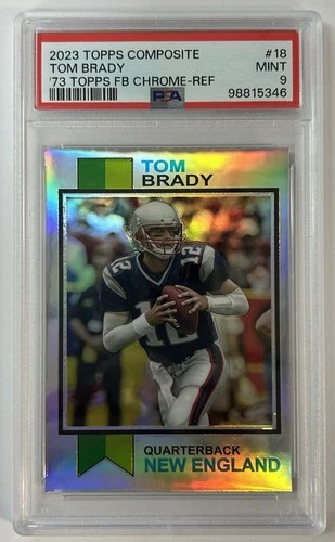 MA6 TOM BRADY 2023 TOPPS COMPOSITE '73 CHROME REFRACTOR #1973-18 PSA 9 Mint