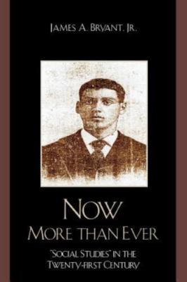 Now More Than Ever: 'Social Studies' in the Twenty-first Century