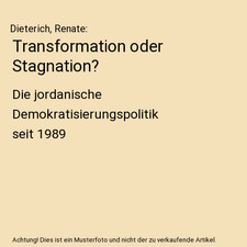 Transformation oder Stagnation?: Die jordanische Demokratisierungspolitik seit 1