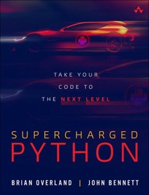 Supercharged Python : Take Your Code to the Next Level Paperback