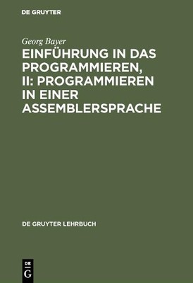 Einfhrung in das Programmieren, II by Georg Bayer - 9783110009262