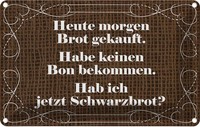 Blechschild 20X30 Cm Heute Morgen Brot Gekauft Dekoration Spruch Zitat Deko Gesc