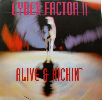 Cybex Factor - Alive & Kickin' (12'') (Very Good (VG)) - 1767784876