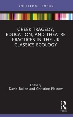 David Bullen Greek Tragedy, Education, and Theatre Practices in th (Taschenbuch)
