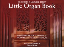 Little Organ Book 11 Pieces for Solo Organ from the 19th to the 21 century Organ