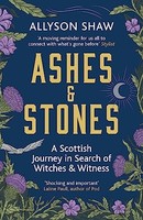 Allyson Shaw - Ashes And Stones A Scottish Journey In Search Of Witc - G245Z