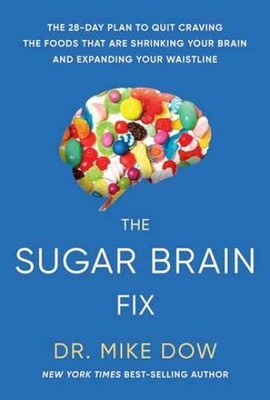Sugar Brain Fix: The 28-Day Plan to Quit - Hardcover, by Dow Mike - Very Good b