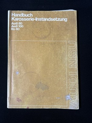 Audi 80 B1 100 C1 F104 NSU RO80 Werkstatthandbuch Karosserie Instandsetzung