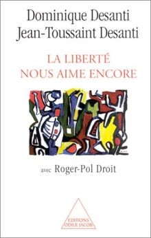 La liberté nous aime encore von Desanti, Dominique, Desa... | Buch | Zustand gut
