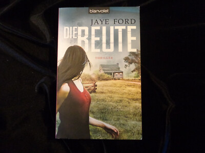 JAYE FORD ''Die Beute'' Thriller 1. Hand Zustand: sehr gut
