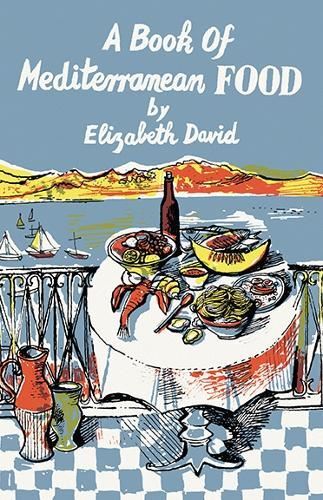 A Book of Mediterranean Food, Elizabeth David, New, Hardback
