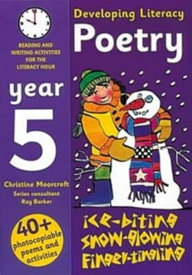 Developing Literacy: Poetry: Year 5: Reading and Writing Activities for the Lite