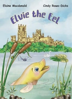 Elvie the Eel: Elvie the Eel by Elaine Macdonald 9781739882426 NEW