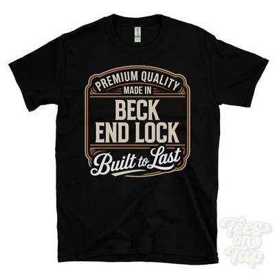 MADE IN BECK END LOCK PREMIUM QUALITY BUILT TO LAST T-SHIRT hibaldstow england