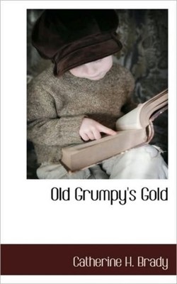 Brady - Old Grumpy's Gold - New paperback or softback - X555z