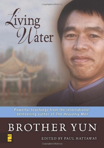 Living Water: Powerful Teachings By Brother Yun, Paul Hattaway