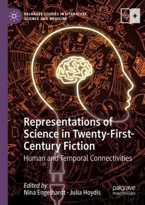 Representations of Science in Twenty-First-Century Fiction Nina Engelhardt