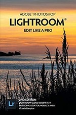 Adobe Photoshop Lightroom - Edit Like a Pro 2nd Edition Victoria