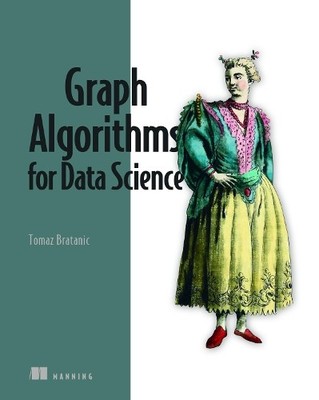 Graph Algorithms for Data Science - 9781617299469