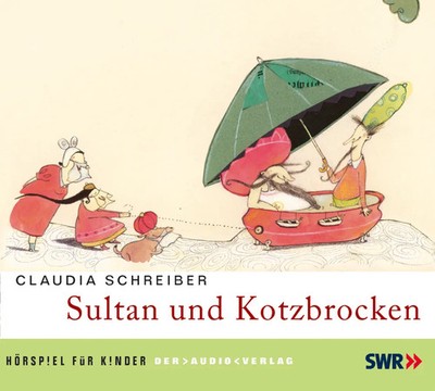 Sultan und Kotzbrocken, 1 Audio-CD | Hörspiel für Kinder (1 CD) | Schreiber | CD