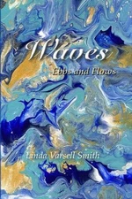 Waves: Ebbs and Flows by Linda Varsell Smith (English) Paperback Book