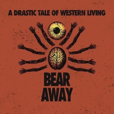 Bear Away A Drastic Tale Of Modern Western Living (Vinyl) (UK IMPORT)
