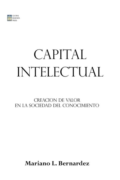 Capital Intelectual Creacion De Valor En La Sociedad Del Conocimiento Bernardez-image