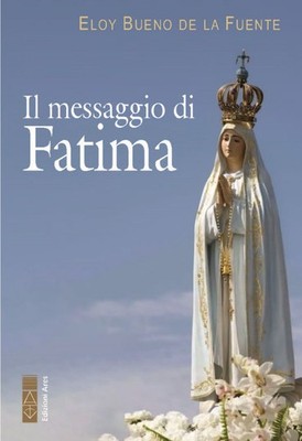 Libro Nuovo - Bueno de la Fuente Eloy - Il Messaggio Di Fatima. La Misericordia 