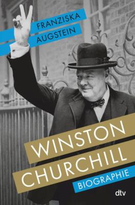 Winston Churchill | Franziska Augstein | 2024 | deutsch