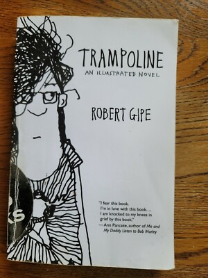 Trampoline : An Illustrated Novel by Robert Gipe (2015, Trade Paperback)