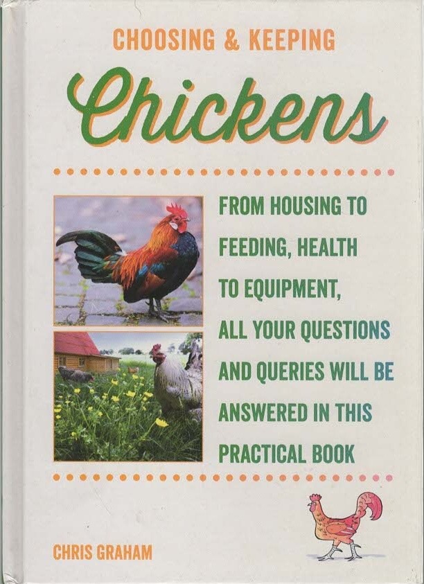 Choosing and keeping chickens - Chris Graham - Bounty Books - Good - Hardcover