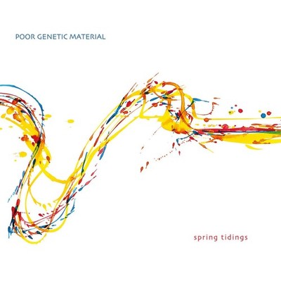 Poor Genetic Material - Spring Tidings                     (Quixote Music)(neu)°