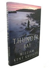 William Kent Krueger THUNDER BAY :   A Cork O'Connor Mystery   1st Edition 1st P