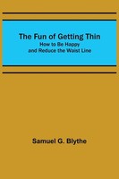 Samuel G. Blythe | The Fun Of Getting Thin | Taschenbuch | Englisch (2022)