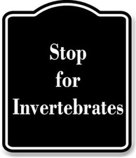 Stop for Invertebrates BLACK Aluminum Composite Sign