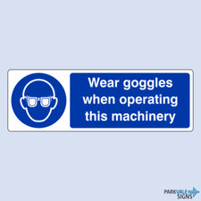 Wear Goggles When Operating This Machinery Sign