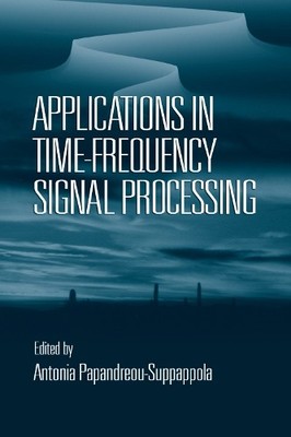 Applications in Time-Frequency Signal Processing - 9780849300653