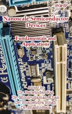 Nanoscale Semiconductor Devices: Fundamentals and Applications by Balwinder Raj