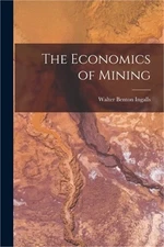 The Economics of Mining (Paperback or Softback)